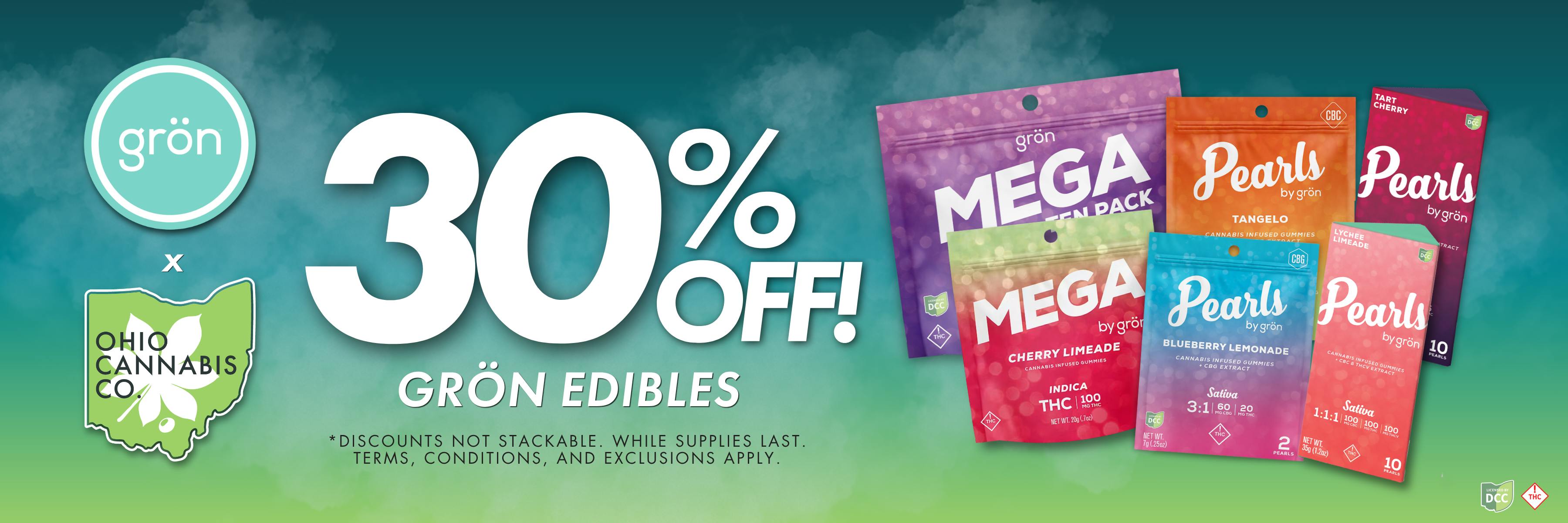 30% Off Grön edibles. Discounts not stackable. While supplies last. Terms, conditions, and exclusions apply. 