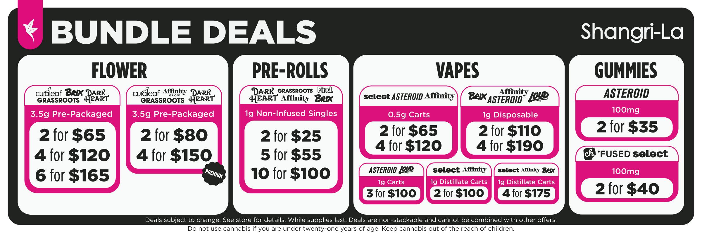 Shangri-La Connecticut cannabis bundle deals featuring flower, pre-rolls, vapes and gummies. Flower deals include 3.5g pre-packaged Curaleaf, Brix, Dark Heart, Grassroots and Affinity Grow products at 2 for $65, 4 for $120 or 6 for $165, with premium flower from Curaleaf, Affinity Grow, Grassroots and Dark Heart at 2 for $80 or 4 for $150. Non-infused 1g pre-rolls from Dark Heart, Grassroots, Affinity Grow, Find and Brix are 2 for $25, 5 for $55 or 10 for $100. Vape bundles include Select, Asteroid, Affinity, Brix and Loud products, with 0.5g carts at 2 for $65 or 4 for $120, 1g disposables at 2 for $110 or 4 for $190, Asteroid and Loud 1g carts at 3 for $100, Select and Affinity 1g distillate carts at 2 for $100, and Select, Affinity and Brix 1g distillate carts at 4 for $175. Gummy deals include Asteroid 100mg gummies at 2 for $35 and CH, ’Fused and Select 100mg gummies at 2 for $40.
