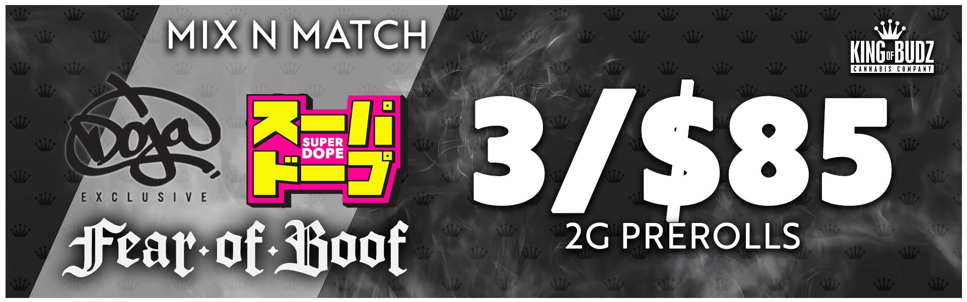 Super Dope Doja AND Fear of Boof 2g Preroll - 3/$85