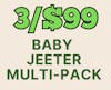 3/$99 | Baby Jeeter Multi-Packs