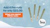 Add 4 Pre-rolls for Only $23.99 - When you Spend $39 or more