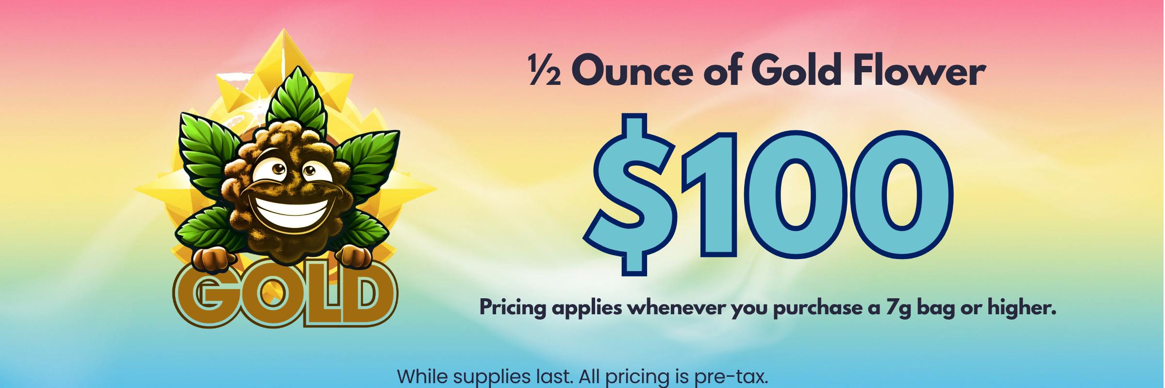 1/2 ounce (14G) Gold Flower for $100