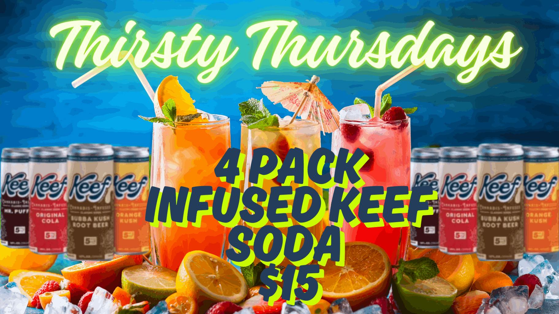 🥤 Thirsty Thursday – Keef 4-Pack Special! 🥤