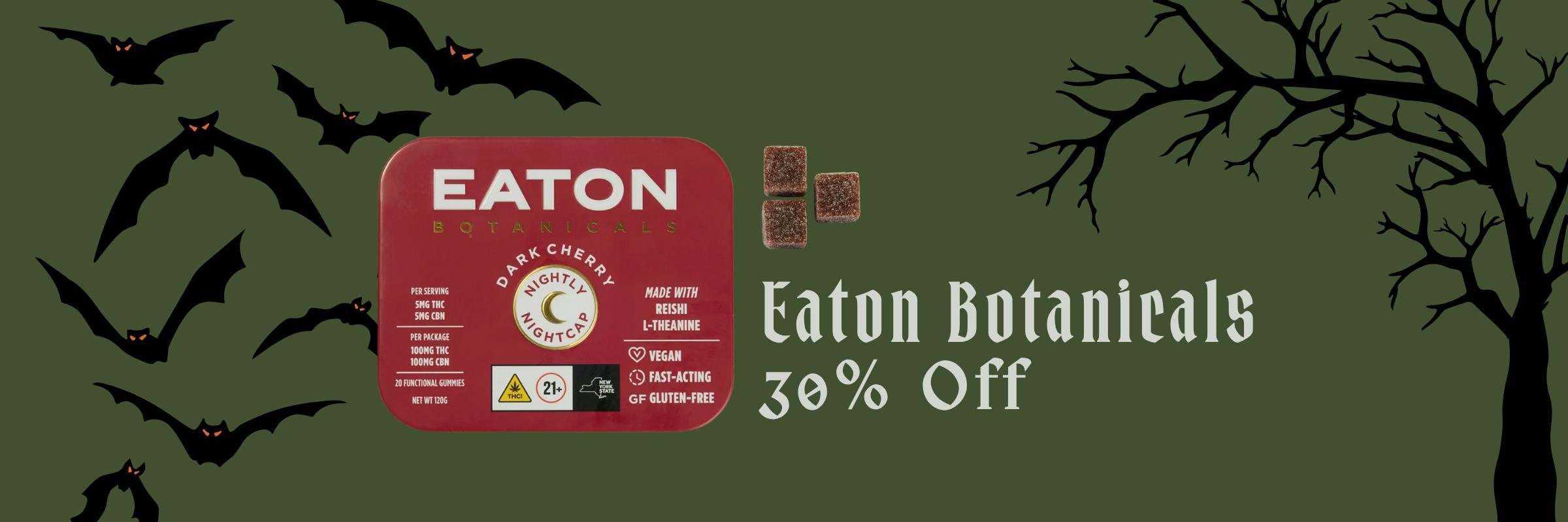 Eaton Botanicals edibles now 30% off