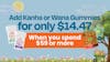 Spend $59, Add for $14.47 - Kahna, Wana Gummies