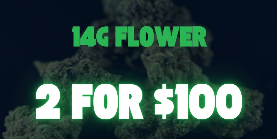 14g Flower - 2 for $100