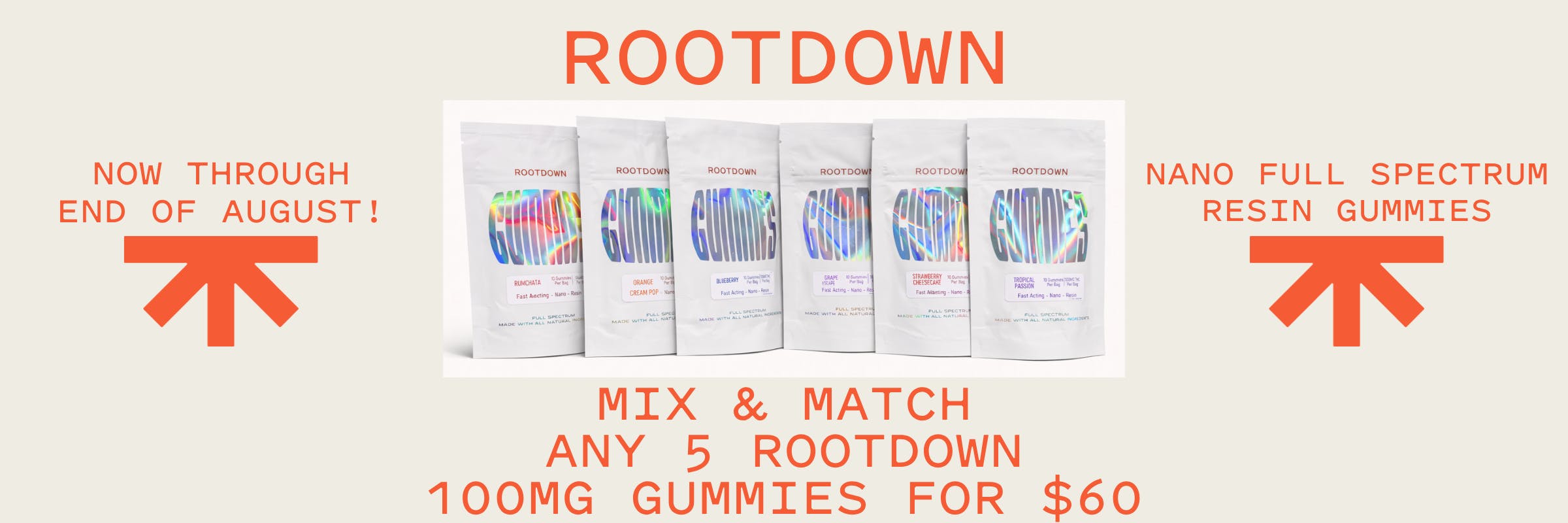 ROOTDOWN, mix & match, mix, $60, gummies, edibles, new, new flavors, new flavors, strains, available, all locations, storewide, sale, discount, blueberry, strawberry, orange, grape, tropical