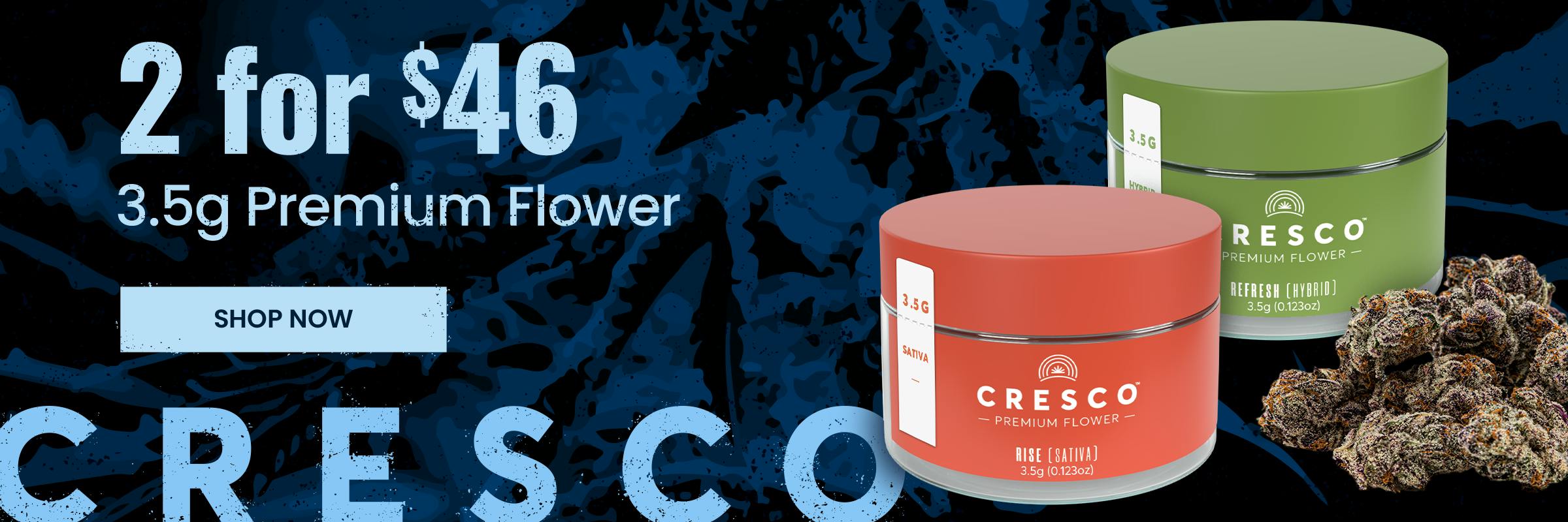 Check out the 3.5g Cresco 2 for $46 HIGH THC%!