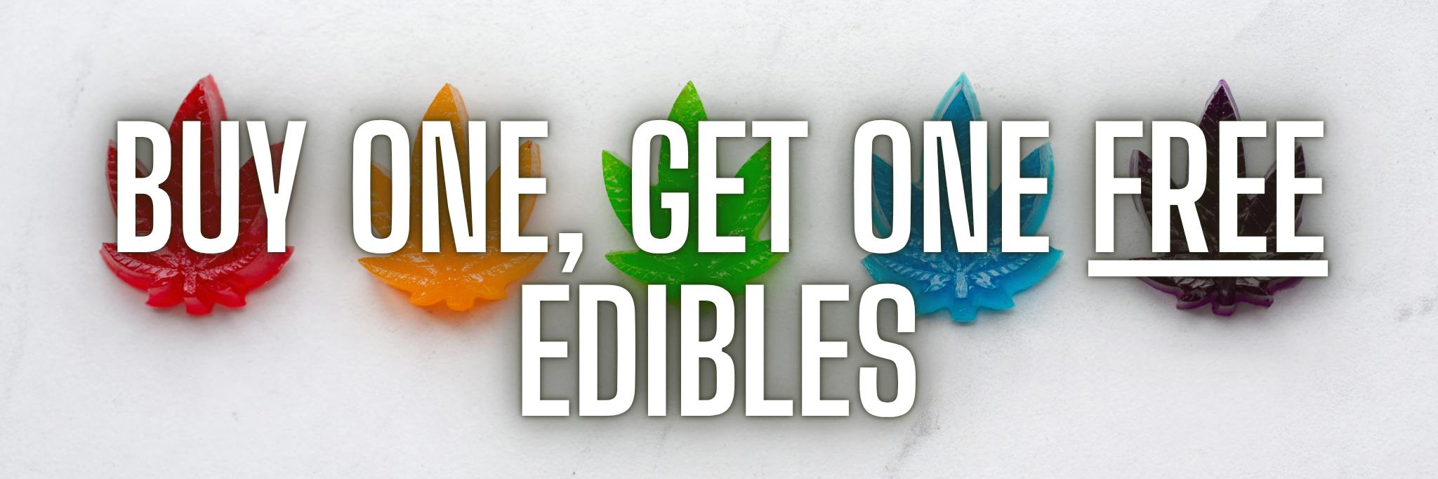 Buy One, Get One FREE Edibles