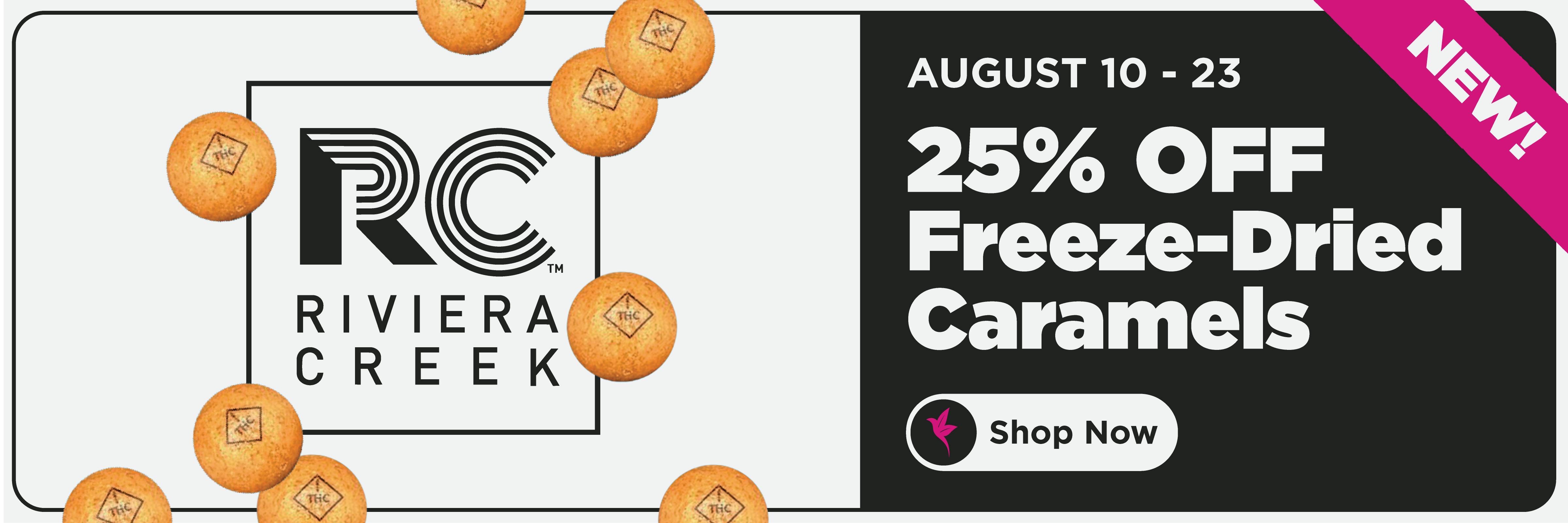 Riviera Creek cannabis promotion featuring 25% off freeze-dried caramels from August 10 through August 23 at Shangri-La.