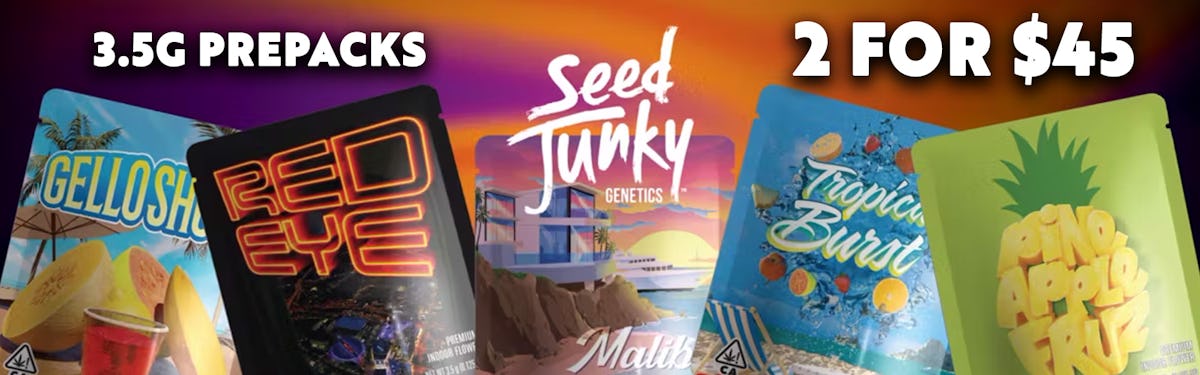 Seed Junky 3.5G Prepacks 2 For $45