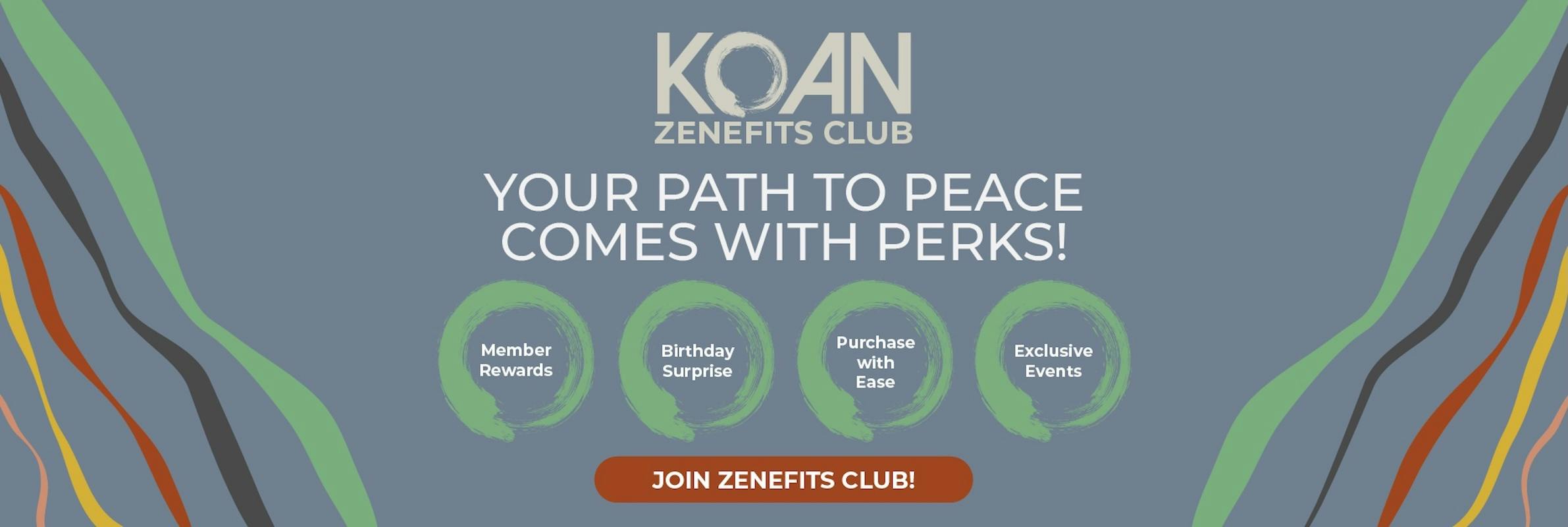 KOAN Zenefits Club - Your Path TO Peace Comes With Perks - Join our Zenefits Club Today 