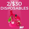 2/$30 Disposables