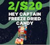 2/$20 Freeze Dried Candy