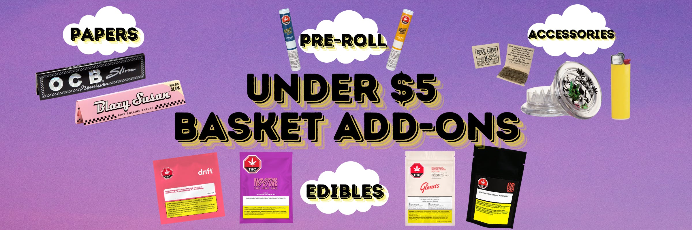 Under $5 Basket Add-Ons: Papers, Pre-Roll, Edibles, Accessories