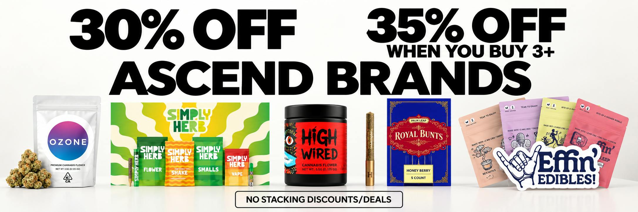 UP TO 40% OFF OZONE, SIMPLY HERB, HIGH WIRED, EFFIN , HONOR ROLL