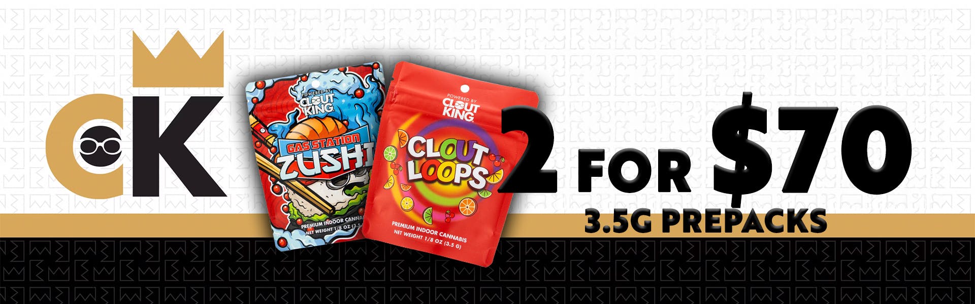 Clout King 3.5g Prepack - 2 for $70