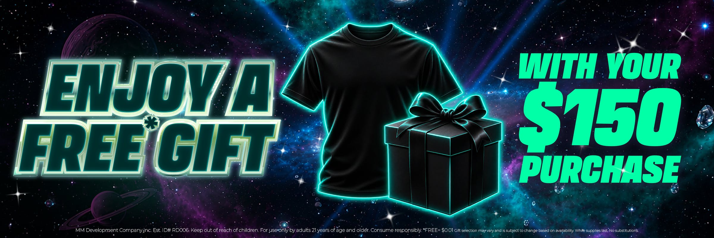 Enjoy a free gift with your $150 purchase. Free = 0.01