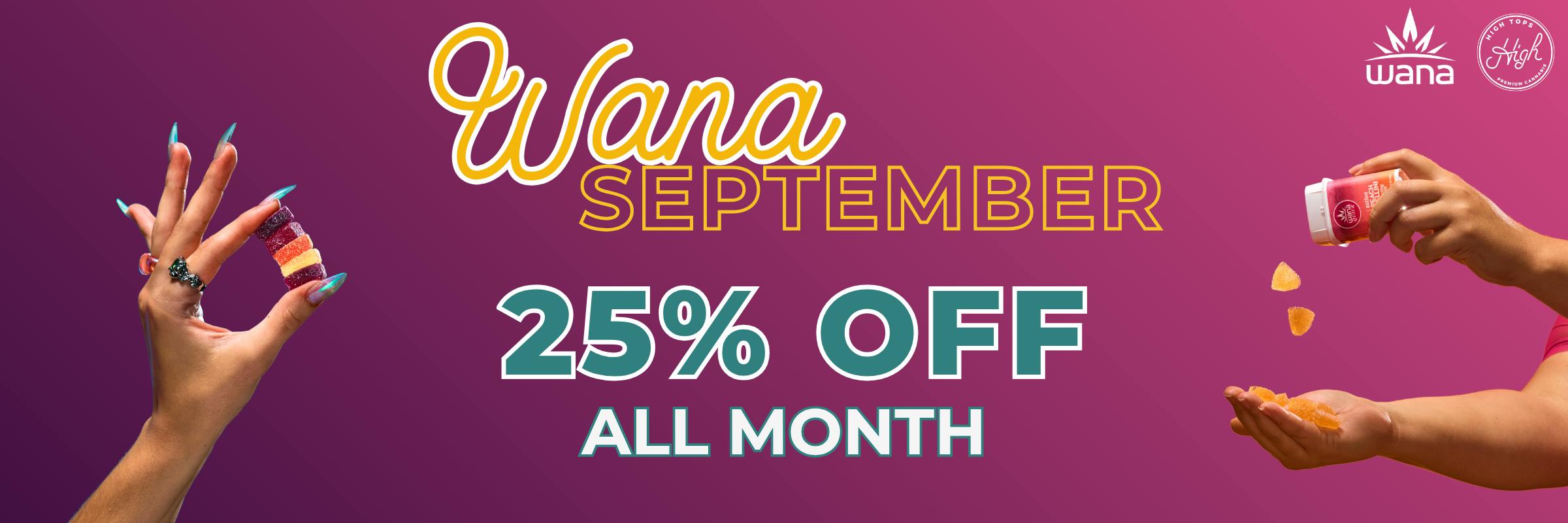 wana 25% off every day in sept
