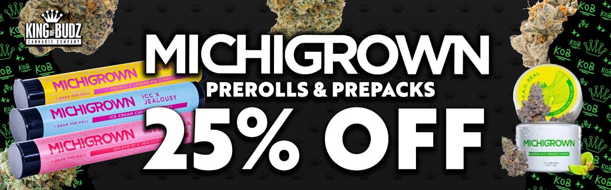 Michigrown ALL Prepacks / Prerolls - 25 Percent OFF